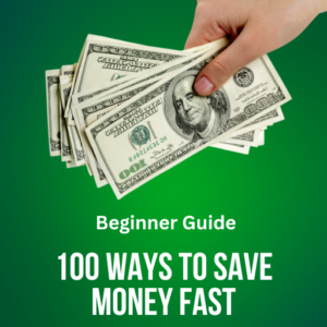 100 Ways to Save Money Fast (Ebook)